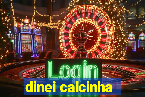 dinei calcinha